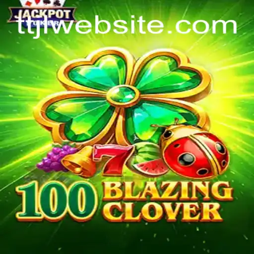 The Captivating World of 100BlazingClover: A Deep Dive into TTJL