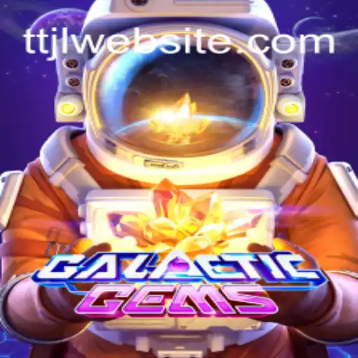 Discover the Enchanting Universe of GalacticGems with TTJL